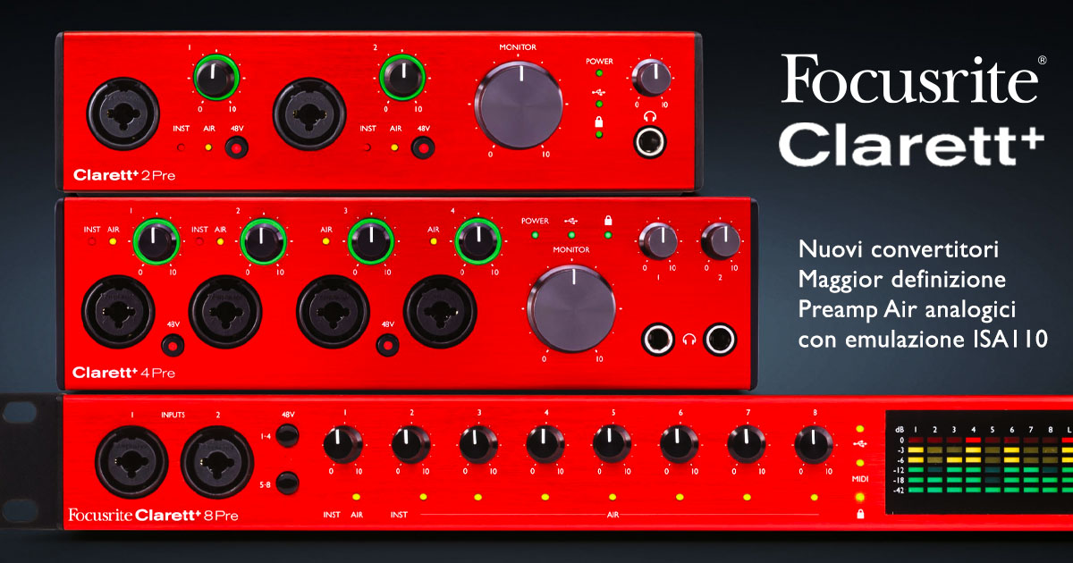 Clarett+ è la serie di interfacce audio USB professionali di casa Focusrite Clarett+ è la serie di interfacce audio USB professionali di casa Focusrite