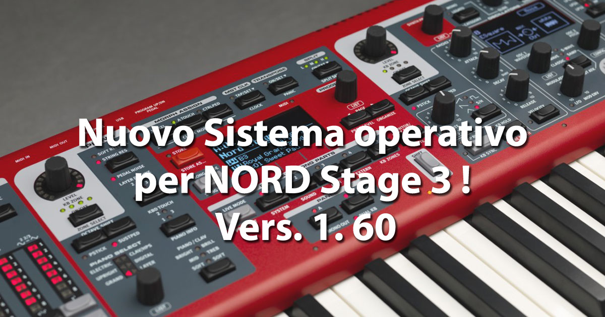 nuove funzioni, ottimizzazione nel funzionamento, correzioni di Bugs, in questa importante nuova O.S. release. per Nord Stage 3 nuove funzioni, ottimizzazione nel funzionamento, correzioni di Bugs, in questa importante nuova O.S. release. per Nord Stage 3